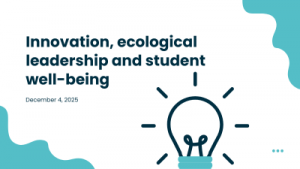 Innovation, Ecological Leadership and Student Well-being